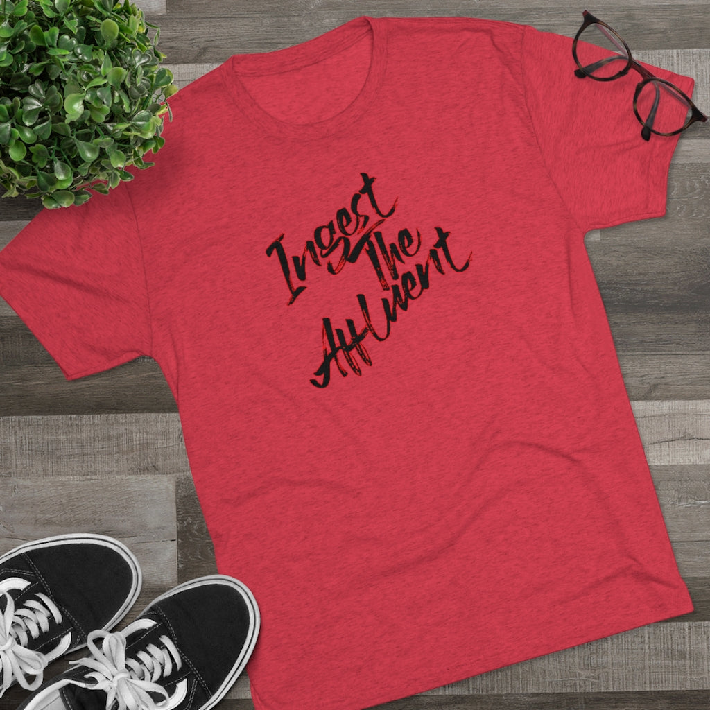 Ingest the Affluent Tee!