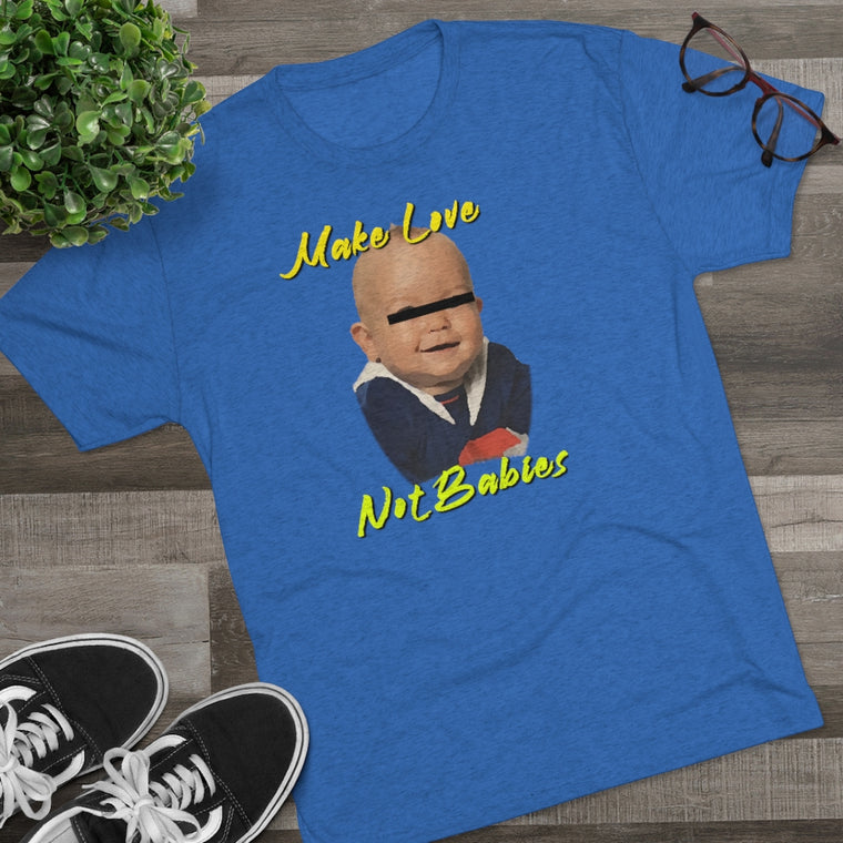 Make Love, Not Babies Tee